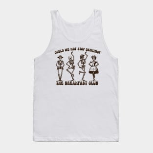 Could We Not Stop Dancing? Tank Top